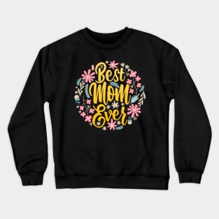 Best Mom Ever Mothers Day Gift Womens T shirt Best Mom Shirt Mom Gift Funny Crewneck Sweatshirt